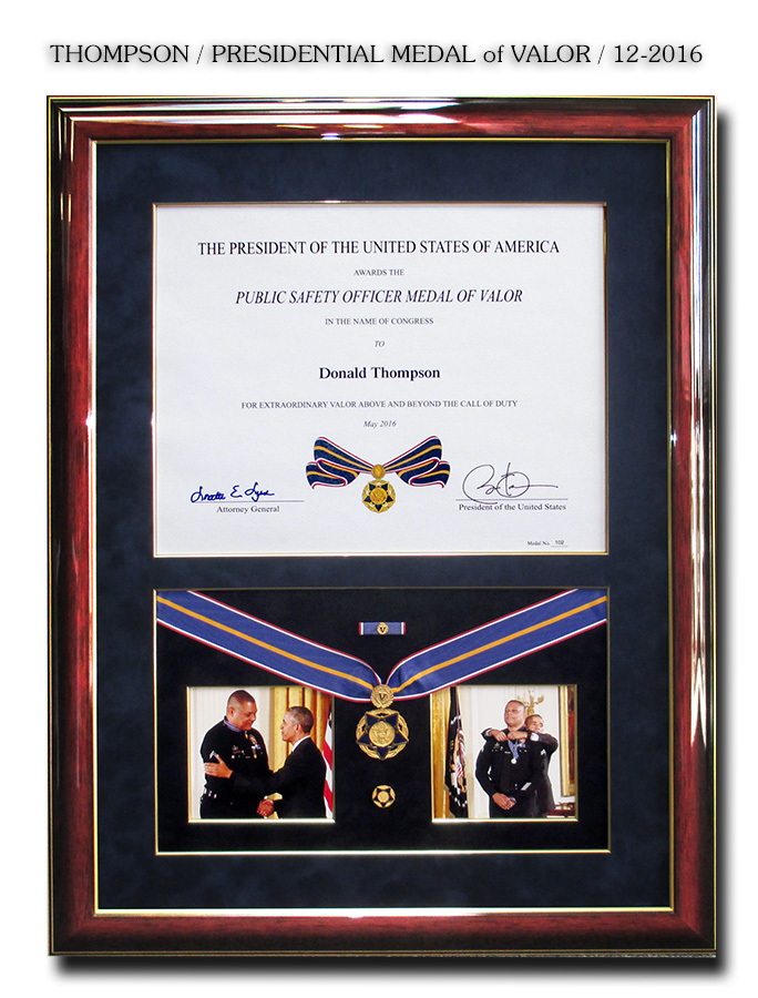 Donald Thompson -
          Presidentail Medal of Valor Presentation form Badge Frame
          12-2016