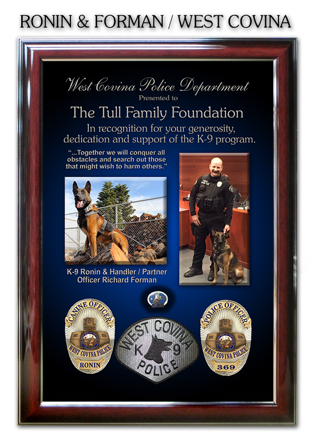 Forman & K9
          Ronin - West Covina PD - Recognition Plaque from Badge Frame